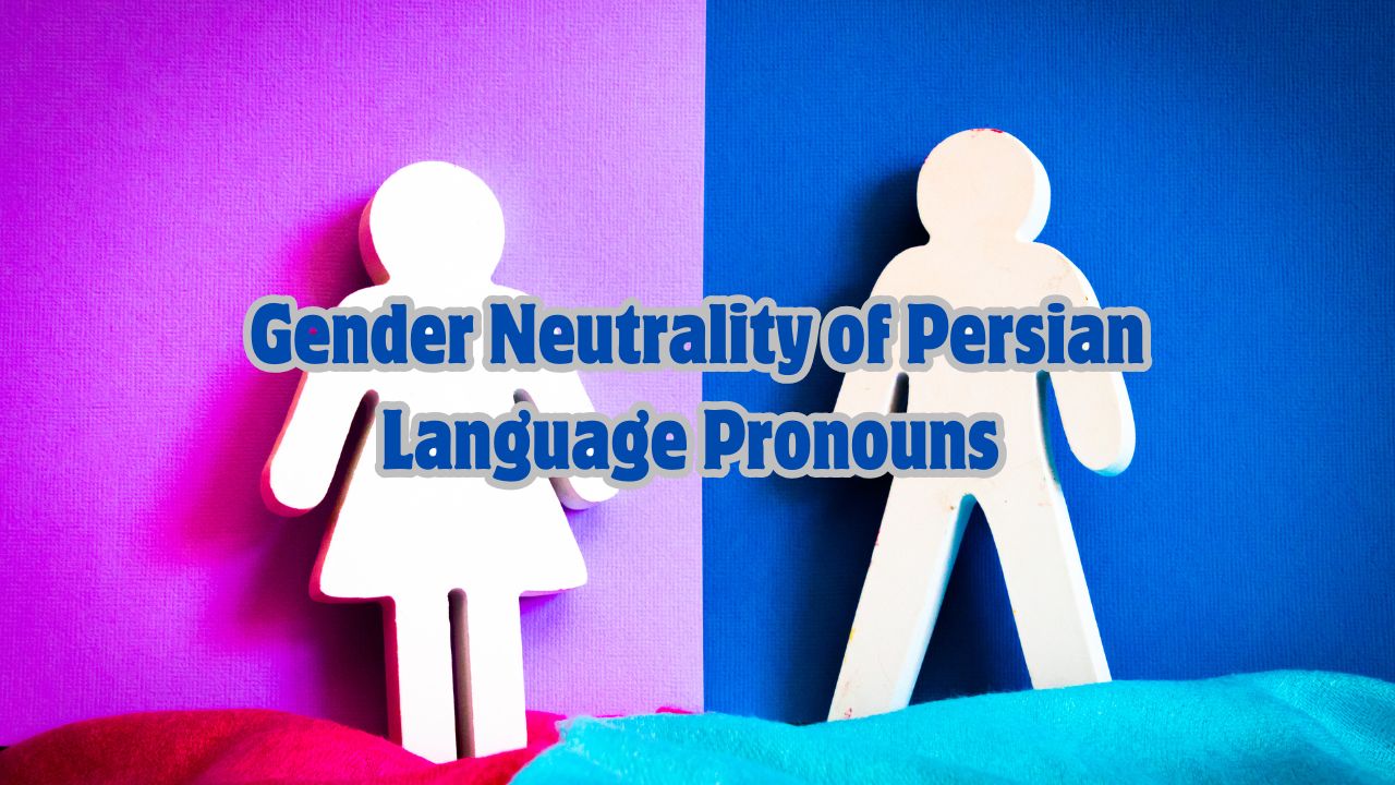 Gender-Neutral Pronouns in Persian