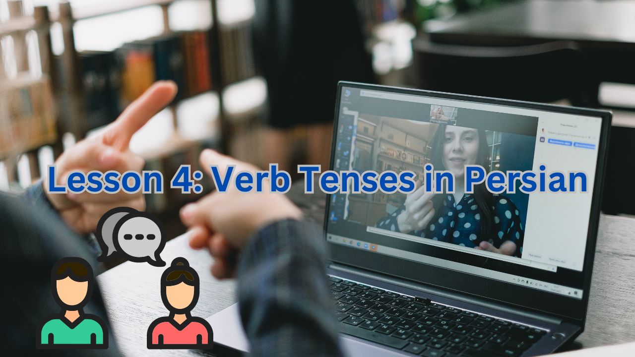 Lesson 4: Verb Tenses in Persian