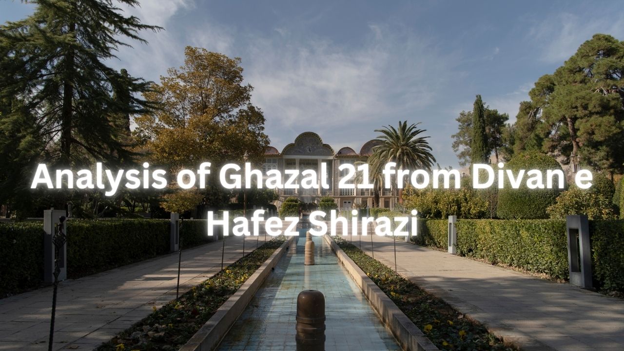 Analysis of Ghazal 21 from Divan e Hafez Shirazi