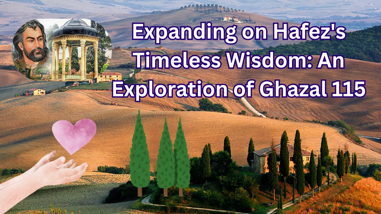 Expanding on Hafez's Timeless Wisdom: An Exploration of Ghazal 115